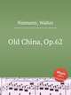 Old China, Op.62, Niemann, Walter 