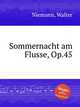 Sommernacht am Flusse, Op.45, Niemann, Walter 