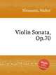 Violin Sonata, Op.70, Niemann, Walter 