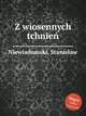 Z wiosennych tchnie, 