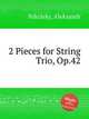 2 Pieces for String Trio, Op.42, Nikolsky, Aleksandr 