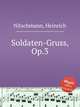 Soldaten-Gruss, Op.3, Nitschmann, Heinrich 