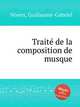 Trait de la composition de musque, Nivers, Guillaume-Gabriel 