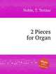 2 Pieces for Organ, Noble, T. Tertius 