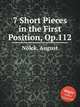 7 Short Pieces in the First Position, Op.112, 