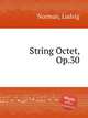 String Octet, Op.30, Norman, Ludvig 