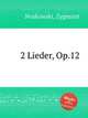 2 Lieder, Op.12, Noskowski, Zygmunt 