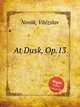 At Dusk, Op.13, 
