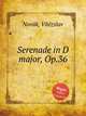 Serenade in D major, Op.36, 