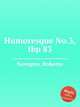Humoresque No.3, tbp 83, Novegno, Roberto 