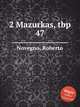 2 Mazurkas, tbp 47, Novegno, Roberto 