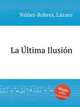 La ltima Ilusin, 
