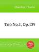 Trio No.1, Op.139, 