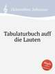 Tabulaturbuch auff die Lauten, Ochsenkhun, Sebastian 
