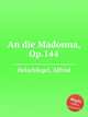 An die Madonna, Op.144, Oelschlegel, Alfred 