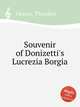 Souvenir of Donizetti`s Lucrezia Borgia, Oesten, Theodore 