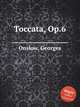 Toccata, Op.6, Onslow, Georges 