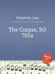 The Corpse, SO 703a, Ornstein, Leo 
