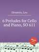 6 Preludes for Cello and Piano, SO 611, Ornstein, Leo 