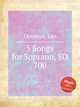 5 Songs for Soprano, SO 700, Ornstein, Leo 