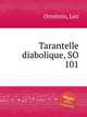 Tarantelle diabolique, SO 101, Ornstein, Leo 
