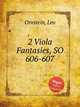 2 Viola Fantasies, SO 606-607, Ornstein, Leo 