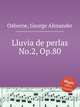 Lluvia de perlas No.2, Op.80, Osborne, George Alexander 