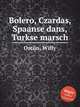Bolero, Czardas, Spaanse dans, Turkse marsch, Ostijn, Willy 