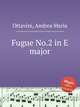 Fugue No.2 in E major, Ottavini, Andrea Maria 