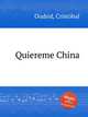 Quiereme China, 