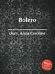 Bolero, Oury, Anna Caroline 