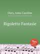 Rigoletto Fantasie, Oury, Anna Caroline 