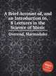 A Brief Account of, and an Introduction to, 8 Lectures in the Science of Music, Overend, Marmaduke 