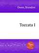 Toccata I, Owen, Brandon 