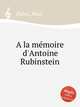 A la mmoire d`Antoine Rubinstein, Pabst, Paul 
