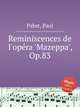 Reminiscences de l`opra `Mazeppa`, Op.83, Pabst, Paul 
