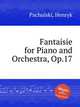 Fantaisie for Piano and Orchestra, Op.17, Pachulski, Henryk 