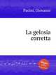 La gelosia corretta, Pacini, Giovanni 