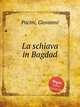 La schiava in Bagdad, Pacini, Giovanni 