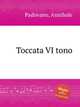 Toccata VI tono, Padovano, Annibale 