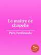 Le maitre de chapelle, 