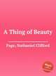A Thing of Beauty, Page, Nathaniel Clifford 