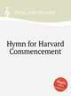 Hymn for Harvard Commencement, Paine, John Knowles 