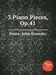 3 Piano Pieces, Op.41, Paine, John Knowles 