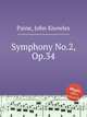 Symphony No.2, Op.34, Paine, John Knowles 