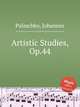 Artistic Studies, Op.44, Palaschko, Johannes 