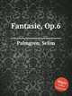 Fantasie, Op.6, Palmgren, Selim 