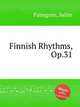 Finnish Rhythms, Op.31, Palmgren, Selim 