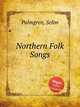 Northern Folk Songs, Palmgren, Selim 