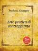 Arte pratica di contrappunto, Paolucci, Giuseppe 